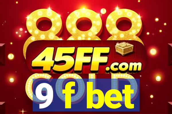 9 f bet